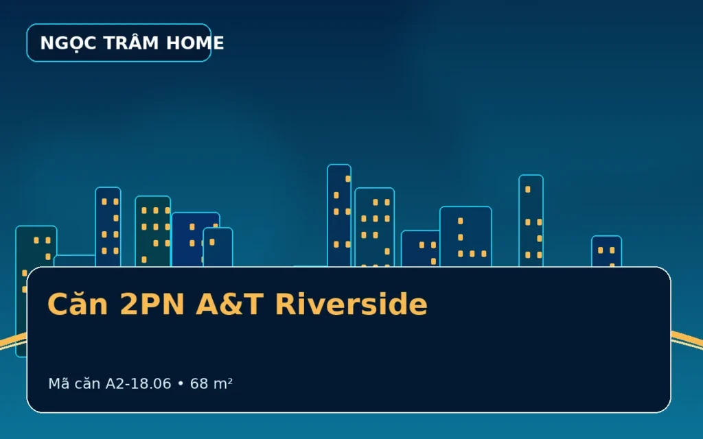Căn 2PN A&T Riverside – A2-18.06