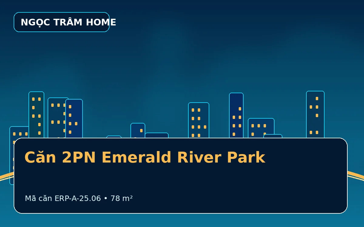 Căn 2PN The Emerald River Park – ERP-A-25.06